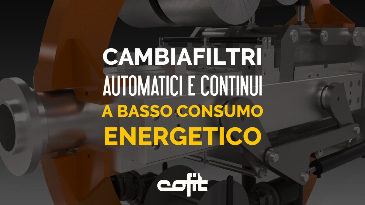 Cambiafiltri automatici e continui a basso consumo energetico - Cofit International