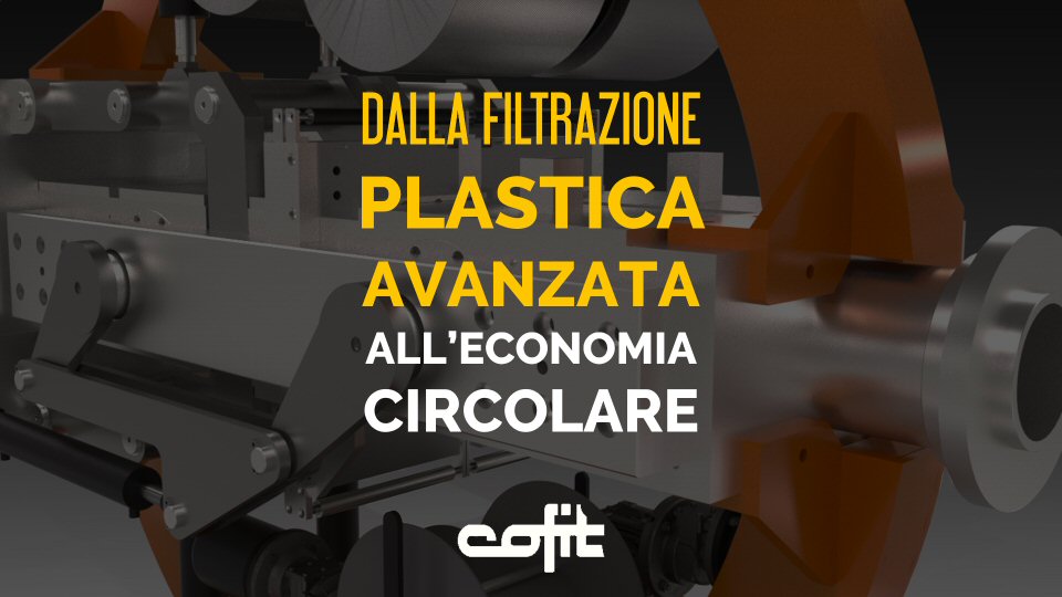 Filtrazione plastica avanzata e economia circolare
