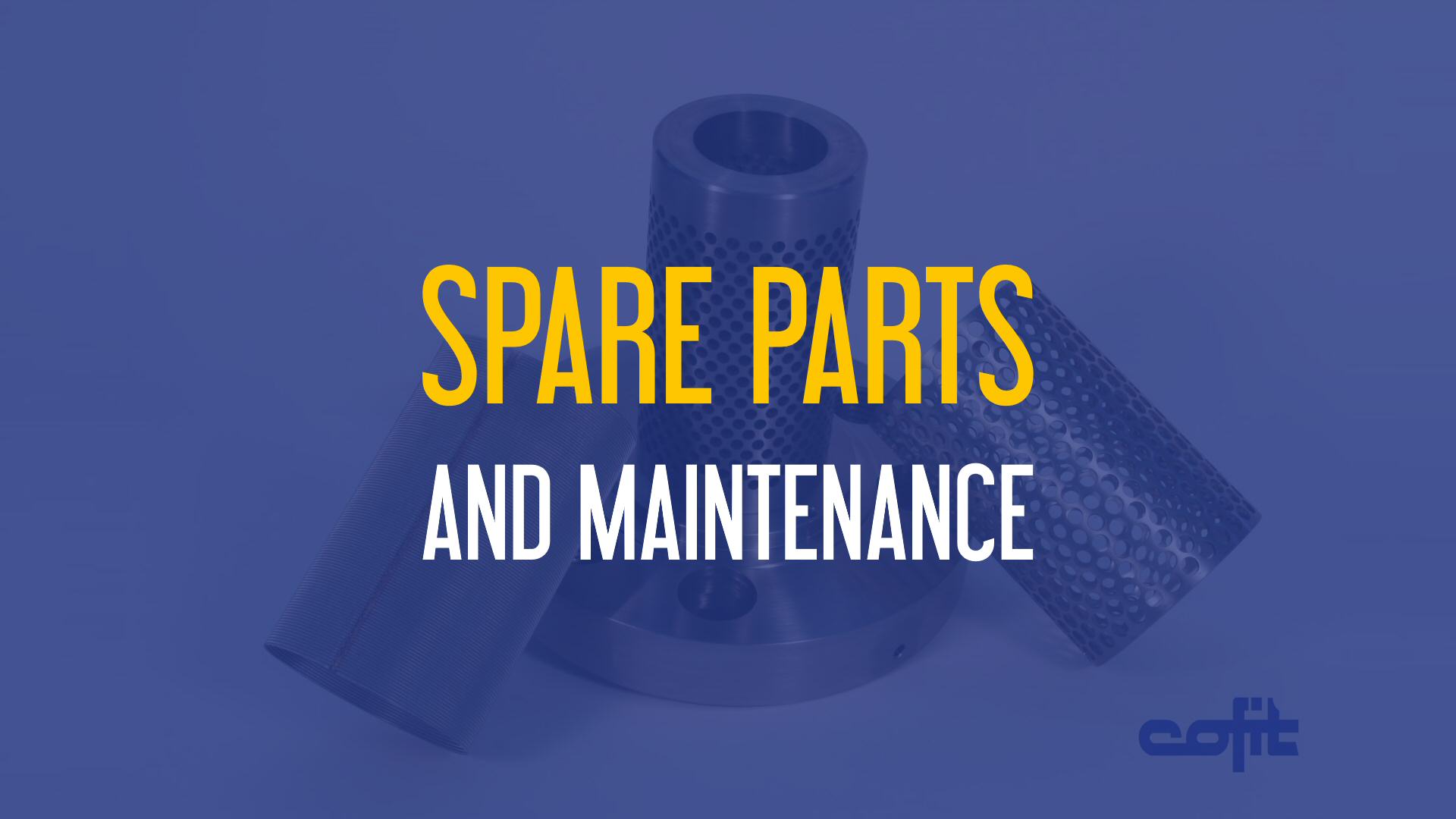 Cofit Spare parts & Maintenance