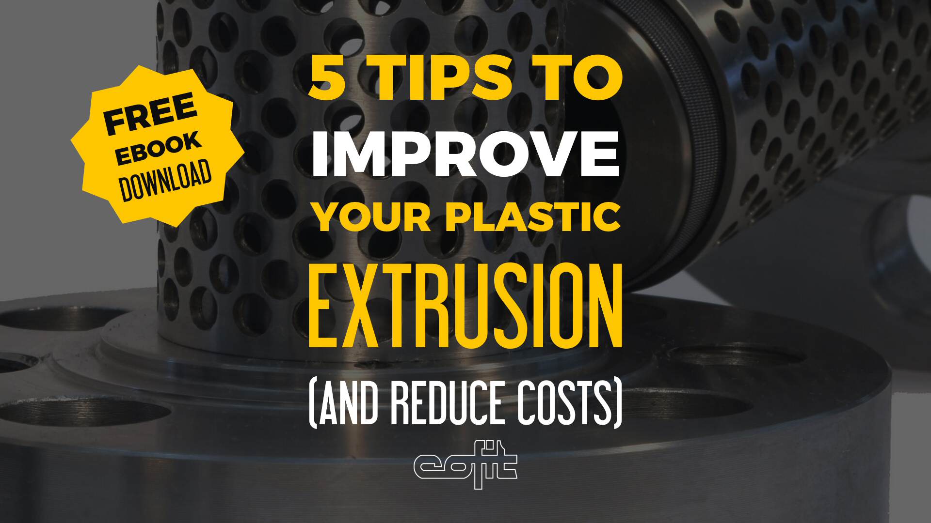 5-Tips-to-Improve-Your-Plastic-Extrusion-And-Reduce-Costs-Cofit-2024-11-05